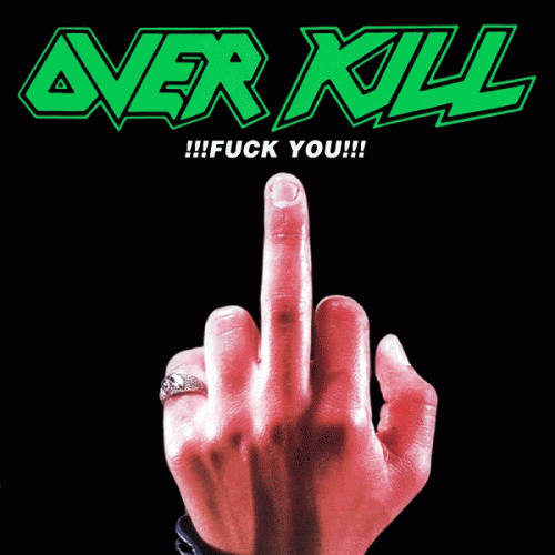 Overkill (USA) : Fuck You !